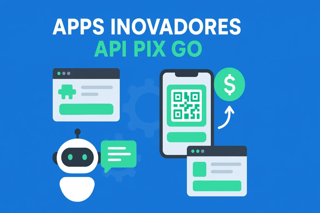 Aplicativos Inovadores com API Pix Go